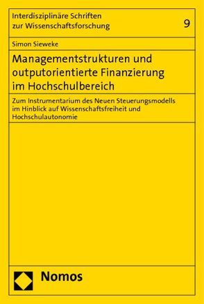 Managementstrukturen und outputorientierte Finanzierung im Hochschulbereich von Sieweke,  Simon