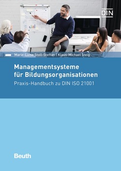 Bildungsmanagement erfolgreich und wirksam umsetzen von Steig,  K.-M., Stoll-Steffan,  M.-L.