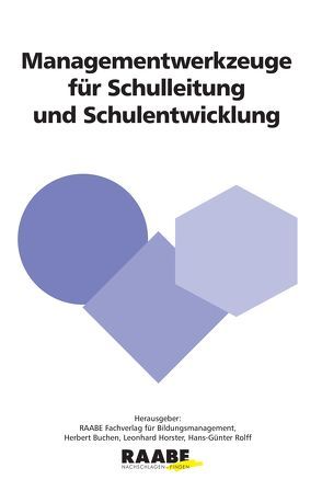 Managementwerkzeuge für Schulleitung und Schulentwicklung von Buchen,  Herbert, Horster,  Leonhard, Rolff,  Hans-Günter