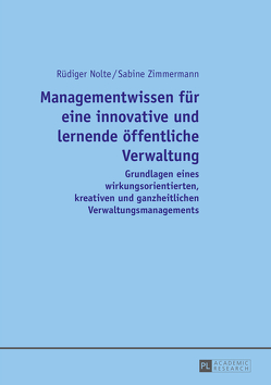 Managementwissen für eine innovative und lernende öffentliche Verwaltung von Nolte,  Rüdiger, Zimmermann,  Sabine