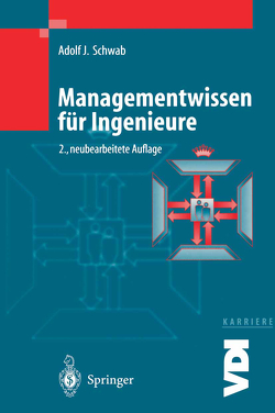 Managementwissen für Ingenieure von Schwab,  Adolf J.