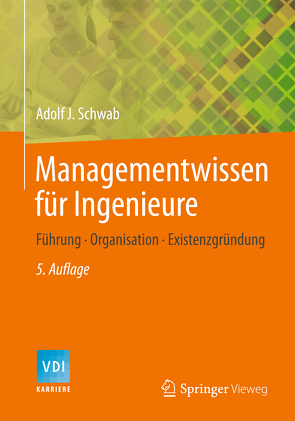 Managementwissen für Ingenieure von Schwab,  Adolf J.