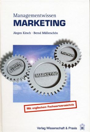 Managementwissen Marketing von Kirsch,  Jürgen, Müllerschön,  Bernd