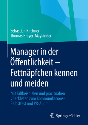 Manager in der Öffentlichkeit – Fettnäpfchen kennen und meiden von Breyer-Mayländer,  Thomas, Kirchner,  Sebastian