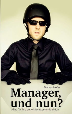 Manager, und nun? von Hofer,  Markus