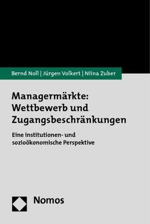 Managermärkte: Wettbewerb und Zugangsbeschränkungen von Noll,  Bernd, Volkert,  Jürgen, Zuber,  Niina