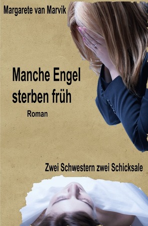 Manche Engel sterben früh von van Marvik,  Margarete