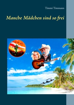 Manche Mädchen sind so frei von Timmann,  Manfred, Timmann,  Timmi