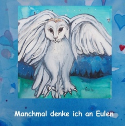 Manchmal denke ich an Eulen von Luschner-Schiller,  Gisela