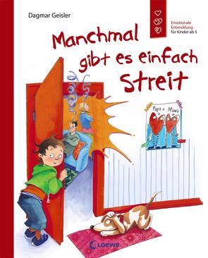 Manchmal gibt es einfach Streit von Geisler,  Dagmar