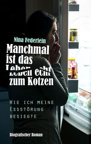 Manchmal ist das Leben echt zum Kotzen von Federlein,  Nina