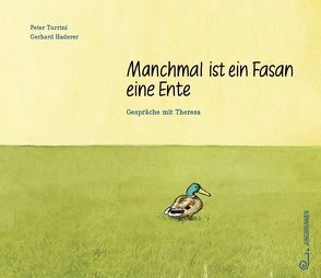 Manchmal ist ein Fasan eine Ente von Haderer,  Gerhard, Turrini,  Peter