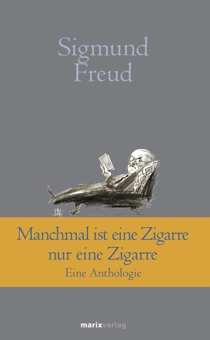 Manchmal ist eine Zigarre nur eine Zigarre von Freud,  Sigmund