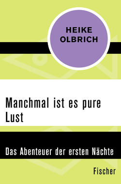 Manchmal ist es pure Lust von Olbrich,  Heike