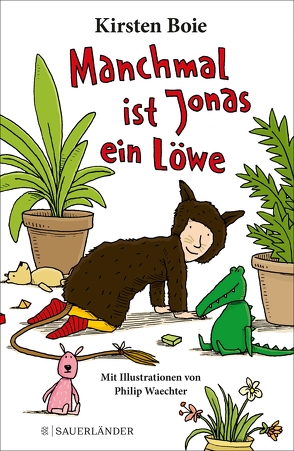 Manchmal ist Jonas ein Löwe von Boie,  Kirsten, Waechter,  Philip