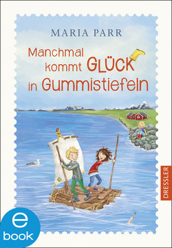 Manchmal kommt Glück in Gummistiefeln von Hildebrandt,  Christel, Korthues,  Barbara, Parr,  Maria