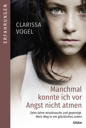 Manchmal konnte ich vor Angst nicht atmen von Micus,  Andrea, Vogel,  Clarissa