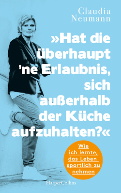 Hat die überhaupt ne Erlaubnis, sich außerhalb der Küche aufzuhalten? von Neumann,  Claudia