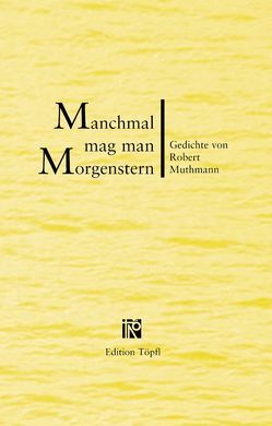 Manchmal mag man Morgenstern von Muthmann,  Robert