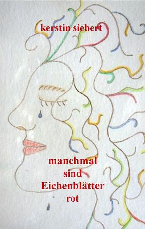 „manchmal sind Eichenblätter rot“ von Siebert,  Kerstin