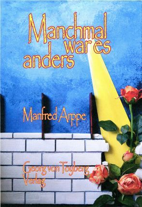 Manchmal war es anders von Arppe,  Manfred