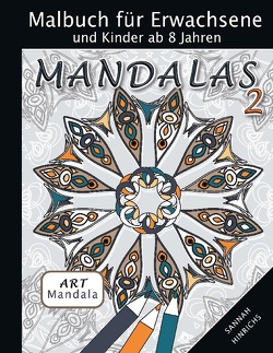 Mandala Art Malbuch für Erwachsene und Kinder ab 8 Jahren – Mandalas 2 von Hinrichs,  Sannah