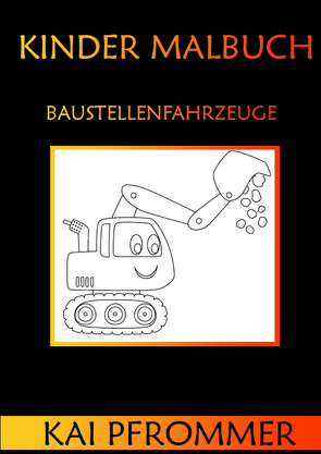 Mandala Malbuch für Kinder, viele verschiedene Motive , „Baustellenfahrzeuge“ , Softcover und Hardcover, DIN A4 Format von Pfrommer,  Kai