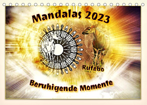 Mandalas 2023 – Beruhigende Momente (Tischkalender 2023 DIN A5 quer) von *,  Rufebo