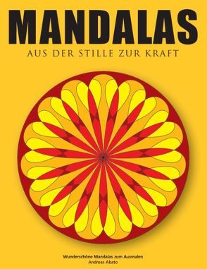 Mandalas – Aus der Stille zur Kraft von Abato,  Andreas