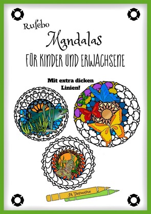 Mandalas für Kinder und Erwachsene – Mit extra dicken Linien! von *,  Rufebo