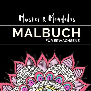 Mandalas & Muster – das Malbuch zur Entspannung für Erwachsene von Amecke,  Michelle