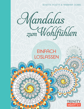 Mandalas zum Wohlfühlen von Dobbs,  Barbara, Poletti,  Rosette