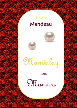 Mandalay und Monaco von Mandeau,  Ines