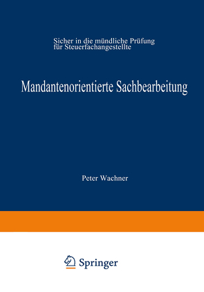 Mandantenorientierte Sachbearbeitung von Wachner,  Peter