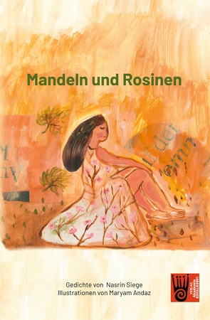 Mandeln und Rosinen von Andaz,  Maryam, Siege,  Nasrin