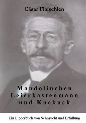 Mandolinchen Leierkastenmann und Kuckuck von Flaischlen,  Cäsar