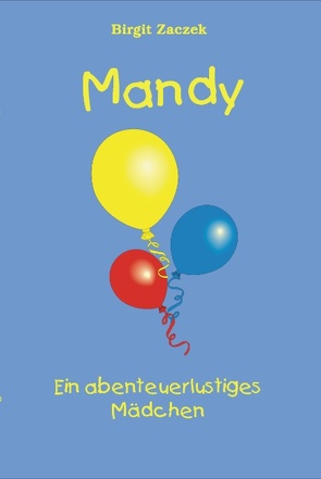 Mandy – ein abenteuerlustiges Mädchen von Zaczek,  Birgit