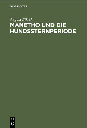 Manetho und die Hundssternperiode von Boeckh,  August