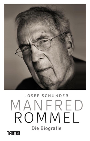 Manfred Rommel. Die Biografie von Schunder,  Josef