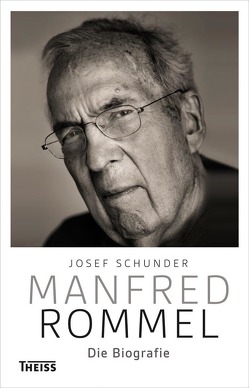 Manfred Rommel. Die Biografie von Schunder,  Josef, Ude,  Christian