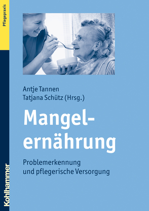 Mangelernährung von Schütz,  Tatjana, Tannen,  Antje