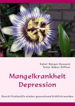 Mangelkrankheit Depression von Baker-Zöllner,  Tanja, Bürger-Rasquin,  Rahel