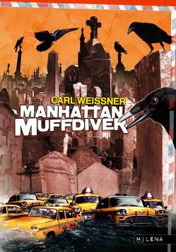 Manhattan Muffdiver von Ballhausen,  Thomas, Ostermayer,  Fritz, Weissner,  Carl