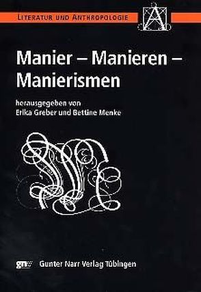 Manier – Manieren – Manierismen von Greber,  Erika, Menke,  Bettine