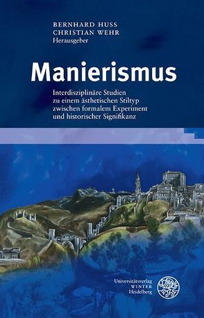 Manierismus von Huss,  Bernhard, Wehr,  Christian