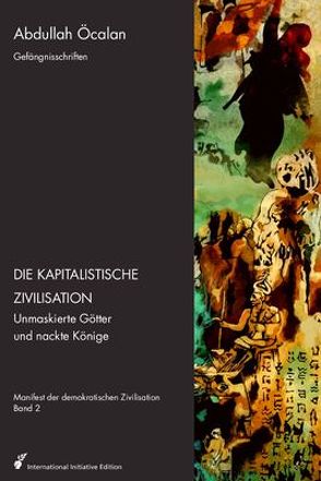 Manifest der demokratischen Zivilisation – Bd. II von d'Souza,  Radha, Heider,  Reimar, Internationale Initiative »Freiheit für Abdullah Öcalan – Frieden in Kurdistan«, Öcalan,  Abdullah