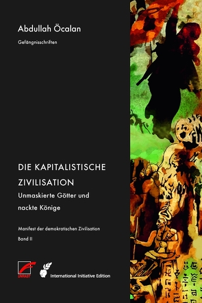 Manifest der demokratischen Zivilisation – Bd. II von d'Souza,  Radha, Heider,  Reimar, Internationale Initiative »Freiheit für Abdullah Öcalan – Frieden in Kurdistan«, Öcalan,  Abdullah