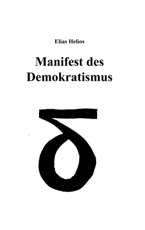 Manifest des Demokratismus von Helios,  Elias