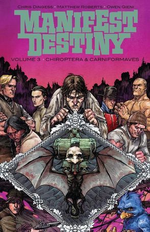 Manifest Destiny 3: Chiroptera & Carniformaves von Dingess,  Chris, Gieni,  Owen, Roberts,  Matthew