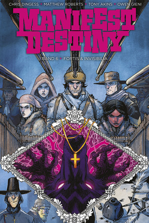 Manifest Destiny 6 von Dingess,  Chris, Gieni,  Owen, Roberts,  Matthew